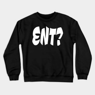 ENT? - IN WHITE - CARNIVAL CARIBANA PARTY TRINI DJ Crewneck Sweatshirt